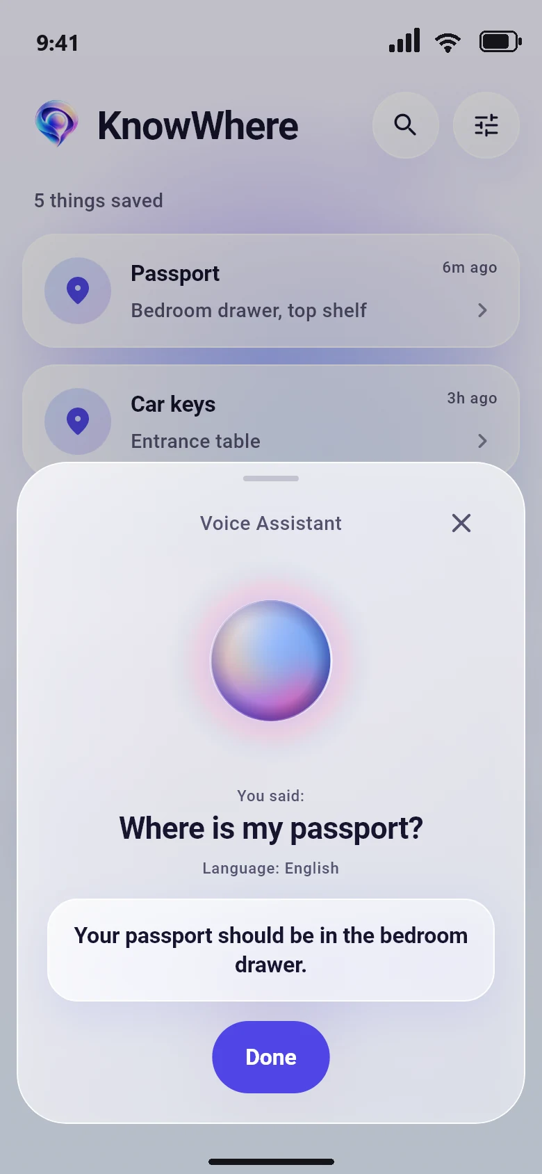 You ask: Where is my passport? KnowWhere answers: Your passport should be in the bedroom drawer.